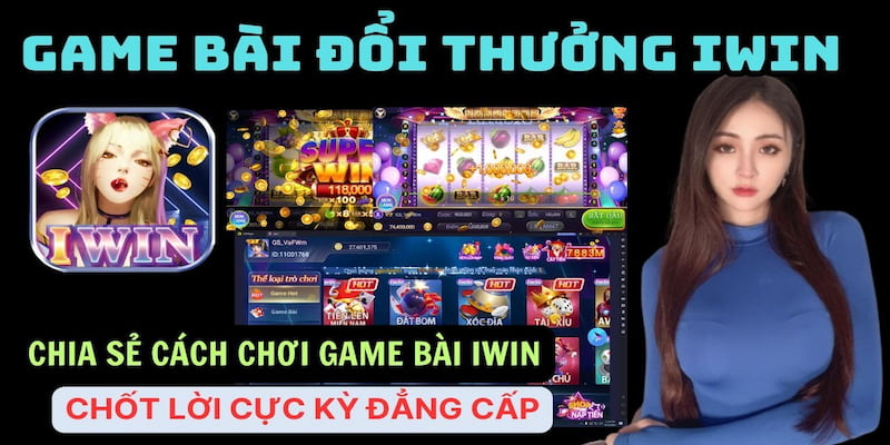 iwin đổi thưởng Giới thiệu về nền tảng IWIN